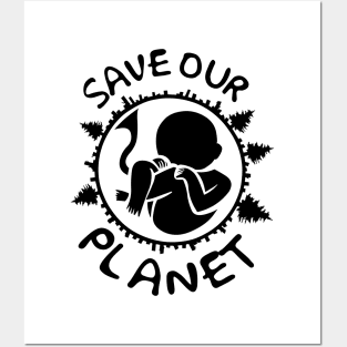 SAVE OUR PLANET Posters and Art